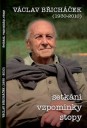 Václav Břicháček (1930–2010): Setkání, vzpomínky, stopy